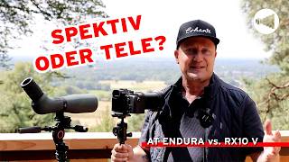 Spektiv oder Teleobjektiv? - Swarovski Optik AT Endura oder Sony RX10 V