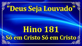 HINO 181 - Só em Cristo Só em Cristo - HINÁRIO CCB COM LETRAS
