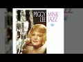 Peggy Lee - The Days Of Wine And Roses