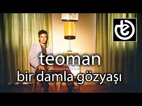 Bir Damla Gözyaşı - Teoman