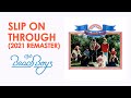 The Beach Boys - Slip on through (2021 Unofficial Remaster)