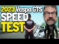 Top Speed Tested 2023 Vespa GTS Is QUICK