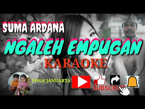 Ngaleh empugan Suma Ardan karaoke