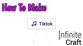 How To Make TikTok In Infinite Craft (2024) | How To Get TikTok In Infinite Craft