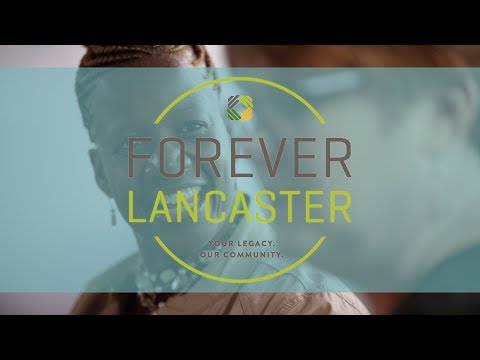 Forever Lancaster: Your legacy. Our community.