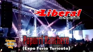 Popurrí  Ranchero (Expo Feria Turicato) - Liberal de Tierra Caliente (2023)