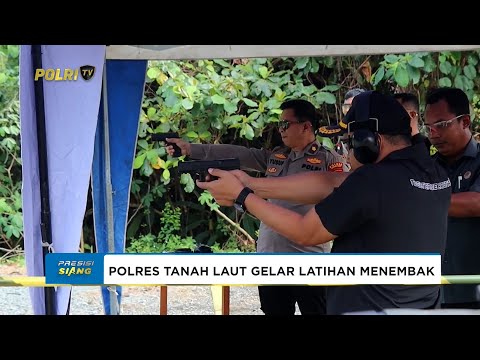 KAPOLRES TANAH LAUT DAN FORKOPIMDA GELAR LATIHAN MENEMBAK