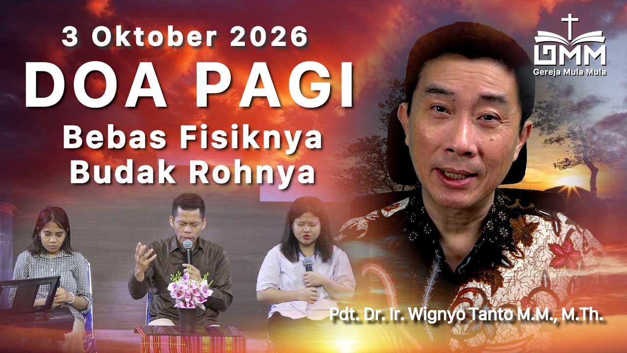 DOA PAGI | Bebas Fisiknya, Budak Rohnya – 3 Oktober 2026 | Ps. Dr. Wignyo Tanto