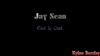 Jay Sean - Cut It Out Song Lyrics