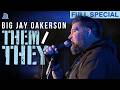 Big Jay Oakerson | Them/They (Full Crowd Work Special)