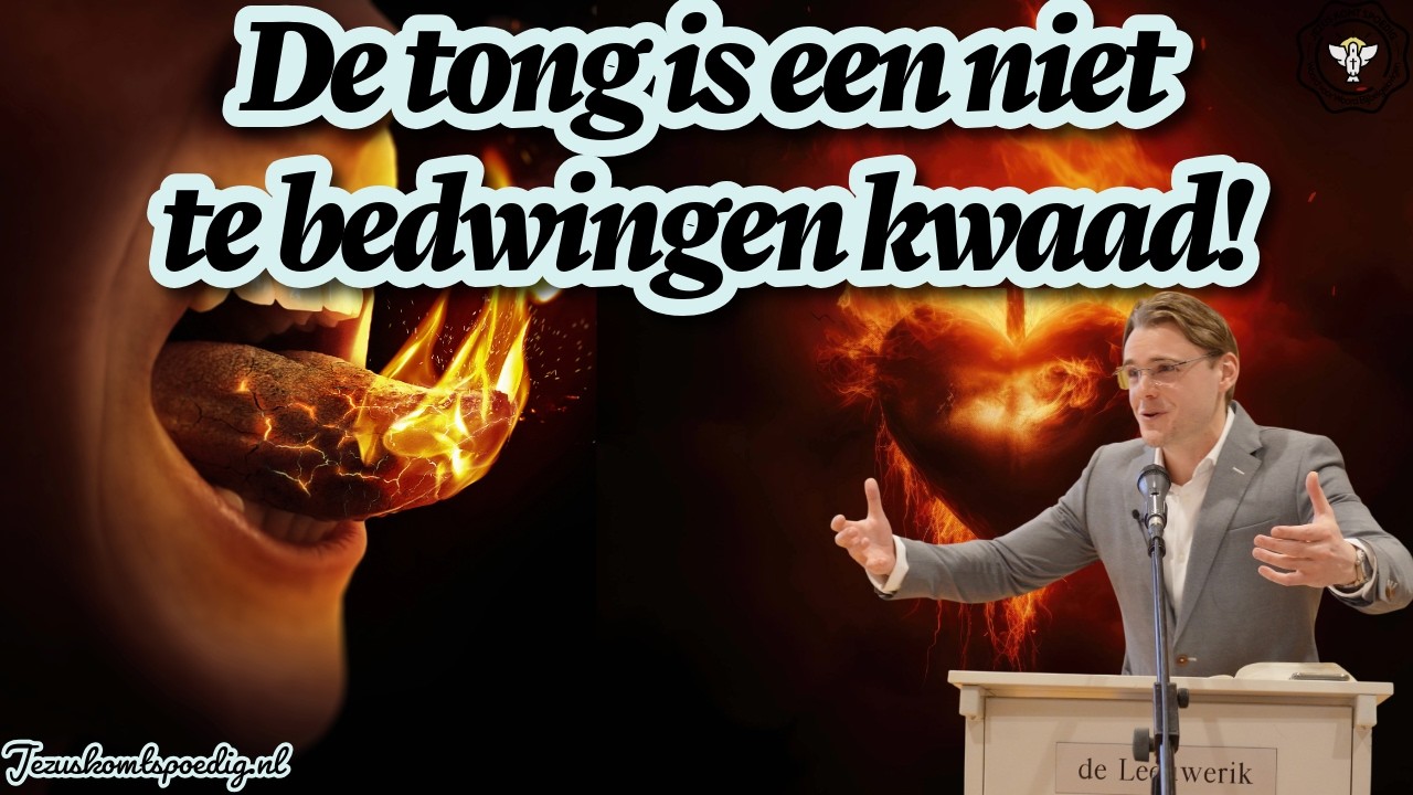 De tong is een niet te bedwingen kwaad, vol dodelijk vergif!