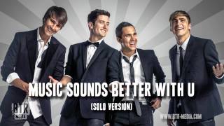 Big Time Rush - Music Sounds Better With U (Solo Version)