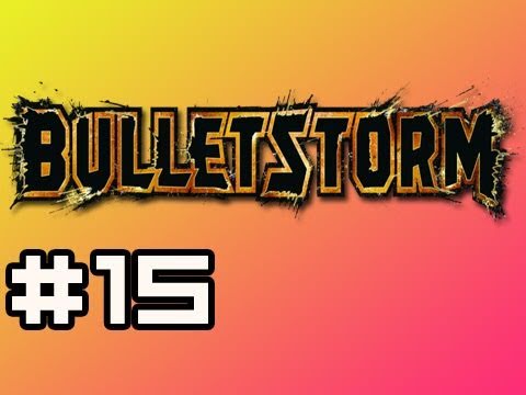 Bulletstorm: Full Playthrough w/Nova Ep.15 - Itsa Gurl