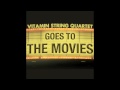 I Don't Want to Miss a Thing VItamin String Quartet Goes to the Movies
