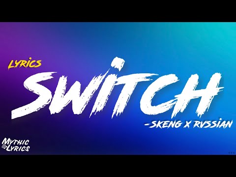 Rvssian x Skeng - Switch (Lyrics)