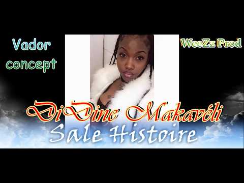 Sale Histoire Didine Makavély - Dj WeeZz prod Bouyon 2k17