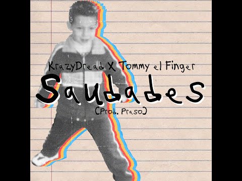 KrazyDread X Tommy el Finger - Saudades (Prod. Praso) [Lyric Vídeo]