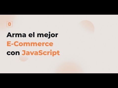 Arma el mejor E-Commerce con Javascript