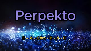 Perpekto (by Dong Abay) Lyrics &amp; chords