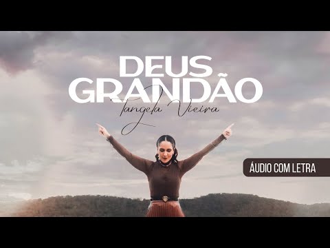 (Áudio Oficial) Deus Grandão  | Tangela Vieira