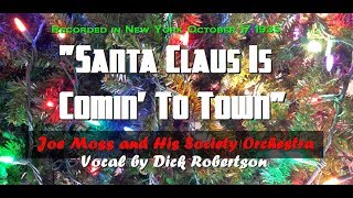 "Santa Claus Is Comin' To Town" Joe Moss and His Society Dance Orchestra 1935
