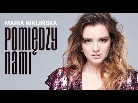 Maria Niklińska - Pomiędzy Nami (Official Video)