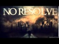 No Resolve - So Alive 