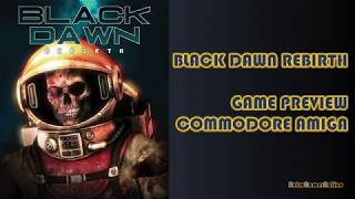 Black Dawn Rebirth - Commodore Amiga Game Preview (RGN Episode 124)