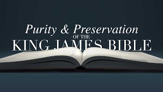 Purity and Preservation of the King James Bible