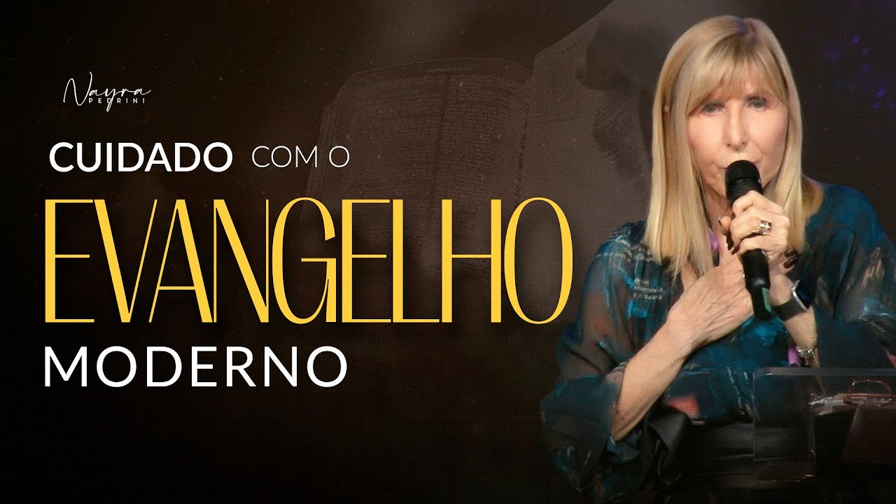 CUIDADO COM O EVANGELHO MODERNO - Sinais da Volta de Cristo - Nayra Pedrini