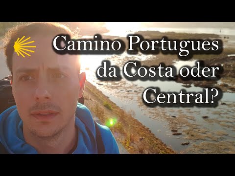 Camino Portugues da Costa oder Central? (Meine Meinung...)