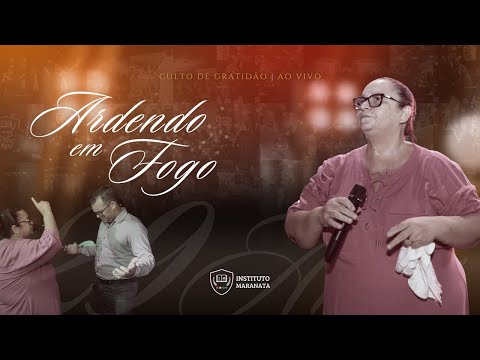 Ardendo em Fogo, Pra. Gilene Cavalcanti (Ao Vivo) - 29 anos Instituto Maranata