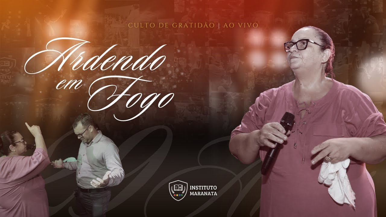 Ardendo em Fogo, Pra. Gilene Cavalcanti (Ao Vivo) - 29 anos Instituto Maranata