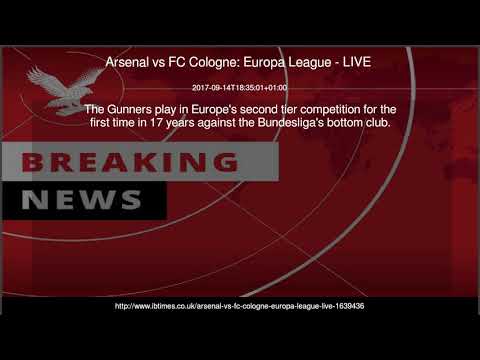 Arsenal vs FC Cologne Europa League - LIVE
