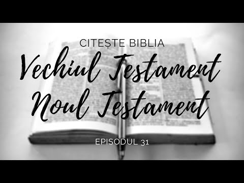 CITESTE BIBLIA | Ep. 31 | Vechiul Testament si Noul Testament - corespondenta