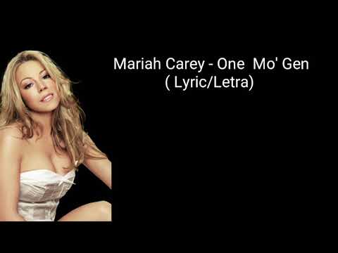 Mariah Carey - One Mo'Gen ( Lyric/Letra)