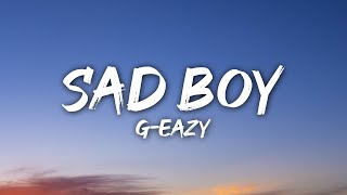 G-Eazy - Sad Boy (Lyrics)