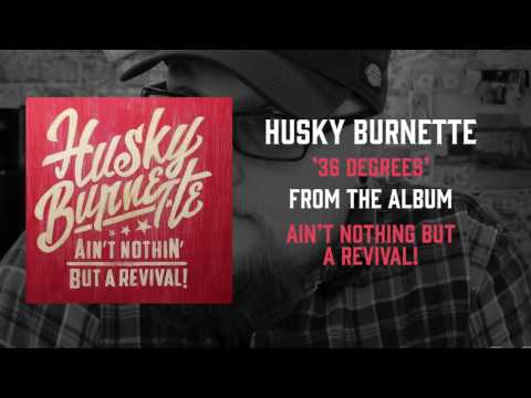 Husky Burnette - 36 Degrees (Official Audio)