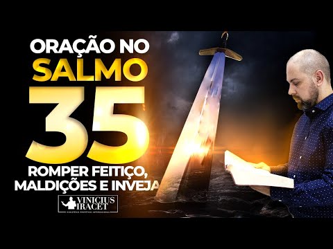 Salmo 35, o mais poderoso para quebrar feitiços, maldições e inveja ǀ Oração Poderosa