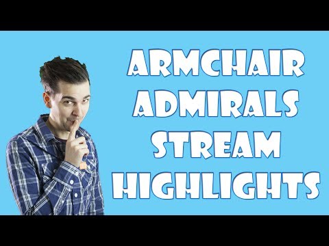 Armchair Admirals Stream Highlights - YOU'RE ALL CRABS