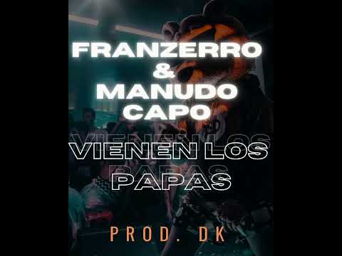 FRANZERRO X MANUDO (PROD DK) - VIENEN LOS PAPAS