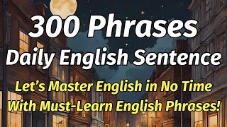 300 Must-Learn English Phrases | Master English in No Time