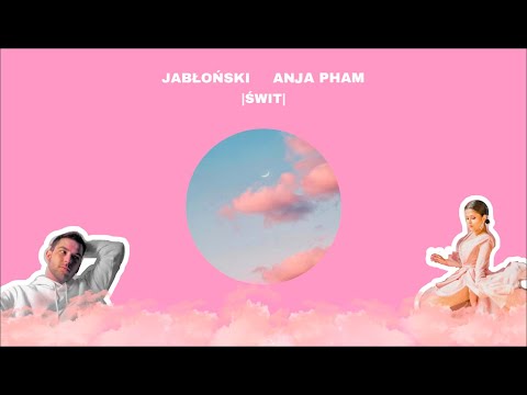 JABŁOŃSKI - Świt ft. Anja Pham