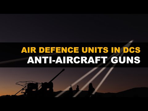 Air Defence Units in DCS P1: Anti-Aircraft Guns