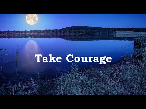 Take Courage (with lyrics)