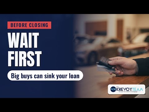 Lesson 31: Big Purchases Before Closing: Why Buyers Should Wait