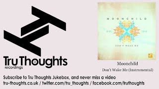 Moonchild - Don&#39;t Wake Me - Instrumental
