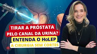 É POSSÍVEL TIRAR A PRÓSTATA TODA PELO CANAL DA URINA?