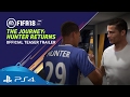 FIFA 18 | The Journey: Hunter Returns - Teaser Trailer | PS4