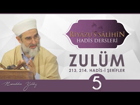 129) ZULÜM [5] - [ 213, 214. HADİS-İ ŞERİFLER ] - RİYÂZU'S SÂLİHÎN DERSLERİ